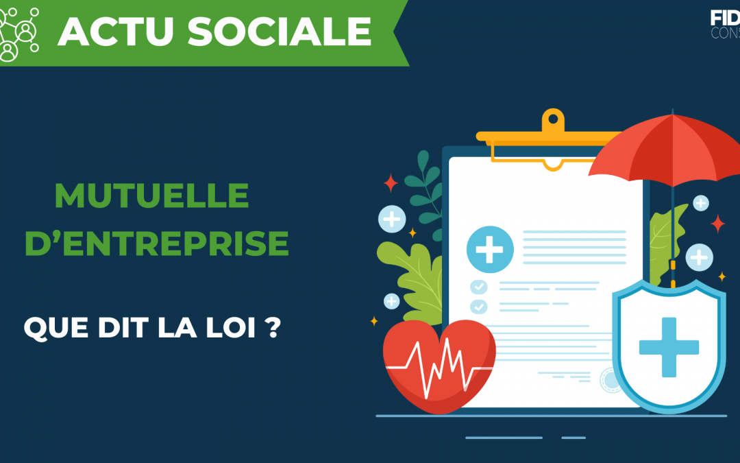 Mutuelle d’entreprise, que dit la loi ?
